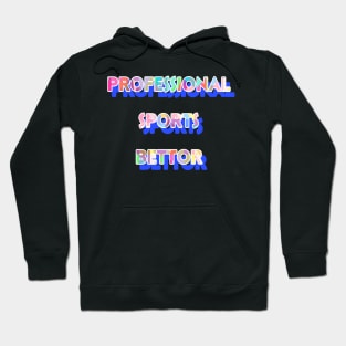 Pro Sports Bettor Hoodie